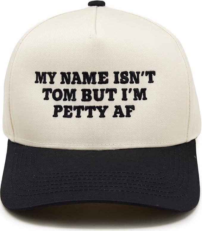 Two Tone Cap - My Name Isn't Tom But I'm Petty AF